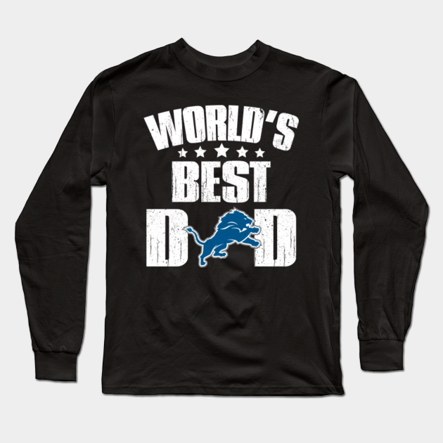World's Best Detroit Lions Dad Shirt For Father's Day - Detroit Lions
